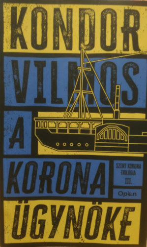 Kondor Vilmos - A korona �gyn�ke