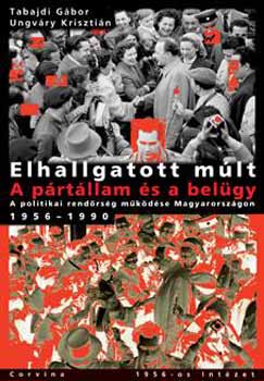 Ungv�ry Kriszti�n Tabajdi G�bor - Elhallgatott m�lt - A p�rt�llam �s a bel�gy