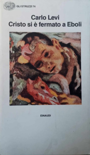 Carlo Levi - Cristo si � fermato a Eboli