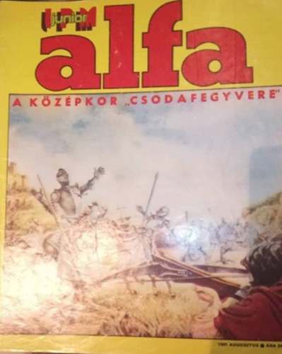 Ivanics István (főszerk.) - IPM Junior Alfa III. évfolyam 4. szám 1981. augusztus