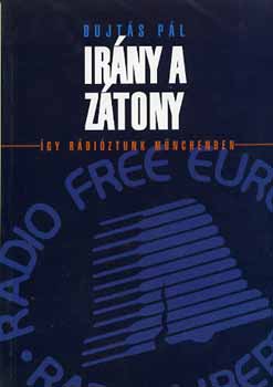 Bujt�s P�l - Ir�ny a z�tony - �gy r�di�ztunk M�nchenben