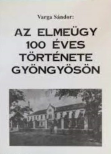 Varga S�ndor - Az eg�szs�g�gy t�rt�nete Gy�ngy�s�n I.