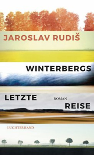 Jaroslav Rudiš - Winterbergs letzte Reise (Winterberg utolsó utazása)
