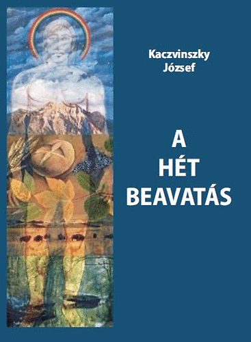 Kaczvinszky Jzsef - A ht beavats