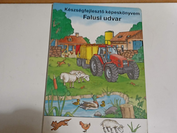 Ismeretlen Szerz - Kszsgfejleszt kpesknyvem Falusi udvar