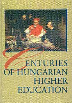 Kardos Jzsef; Kelemen Elemr - Centuries of Hungarian Higher Education