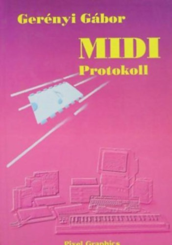 Gernyi Gbor - Sk Zoltn - MIDI protokoll, MIDI alapozs