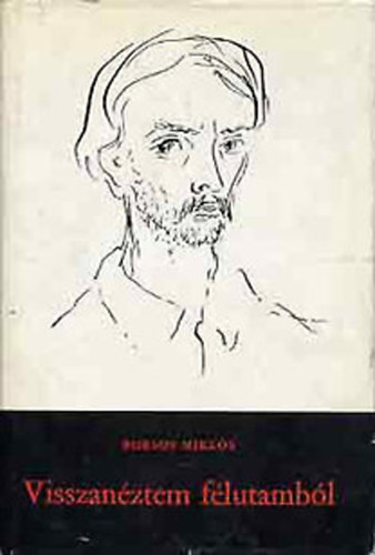 Borsos Mikl�s - Visszan�ztem f�lutamb�l