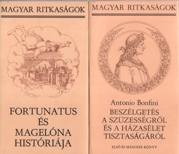 Belia Gyrgy  (szerk.) - 2db Magyar ritkasgok knyv egytt: Beszlgets a szzessgrl s a hzaslet tisztasgrl, Fortunatus s Magelna histrija.