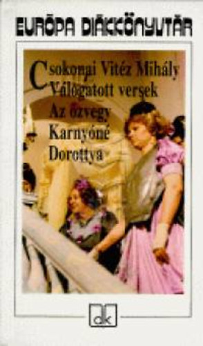 Csokonaivitéz Mihály - Válogatott versek - Az özvegy - Karnyóné - Dorottya