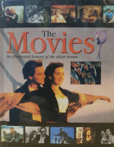 Felicity Forster Joanna Lorenz - The movies - An illustrated history of the silver screen