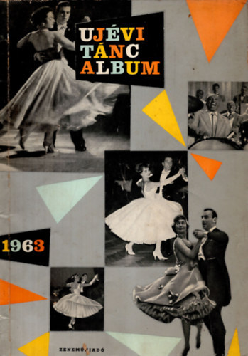 �j�vi T�ncalbum - A Zenem�kiad� V�llalat 1963. �vi �j�vi dal- �s t�nc-albuma