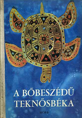 Ortutay Gyula (szerk.) - A bőbeszédű teknősbéka