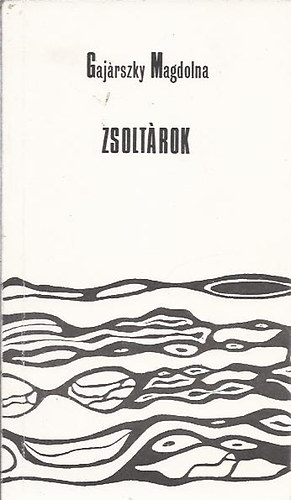 Gajrszky Magdolna - Zsoltrok (Dediklt!)