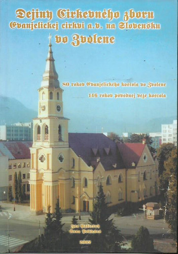 Anna Podlesn Jn Podlesn - Dejiny cirkevnho zboru evanjelickej cirkvi a. v. na Slovensku vo Zvolene
