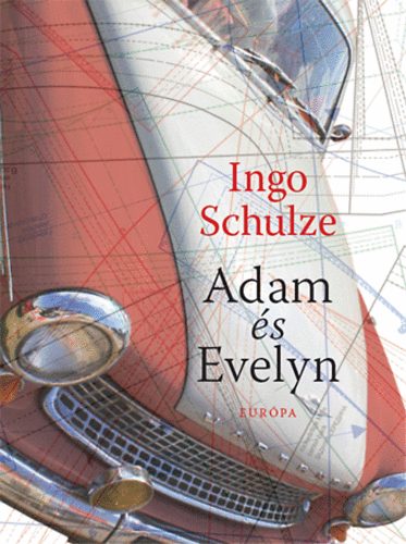 Ingo Schulze - Adam s Evelyn