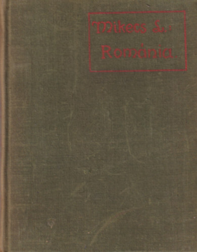 Mikecs László - Románia - útijegyzetek (Bolyai könyvek)