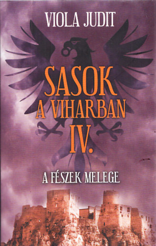 Viola Judit - Sasok a viharban IV. : A f�szek melege