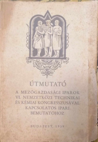 tmutat a mezgazdasgi iparok VI. nemzetkzi technikai s kmiai kongresszusval kapcsolatos ipari bemutathoz