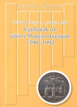 Gergely Jen Balogh Margit - Egyhzak az jkori Magyarorszgon 1790-1992