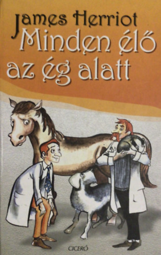 James Herriot - Minden �l� az �g alatt