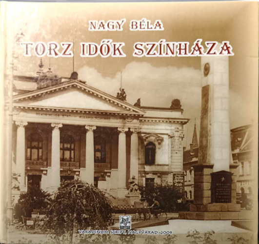 Nagy B�la - Torz id�k sz�nh�za