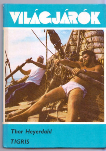Thor Heyerdahl - Tigris