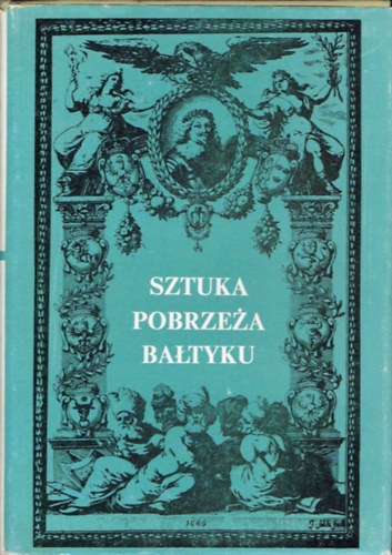 Stowarzyszenie Historykow Sztuki Hanna Fruba - Sztuka pobrzeza Baltyku