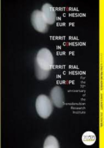 James Scott, G�l Zolt�n Ilona P�ln� Kov�cs - Territorial Cohesion in Europe (Ter�leti koh�zi� Eur�p�ban)