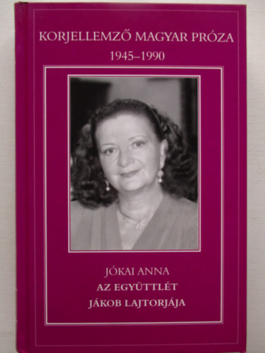 Jókai Anna - Az együttlét - Jákob lajtorjája KORJELLEMZŐ MAGYAR PRÓZA 1945-1990