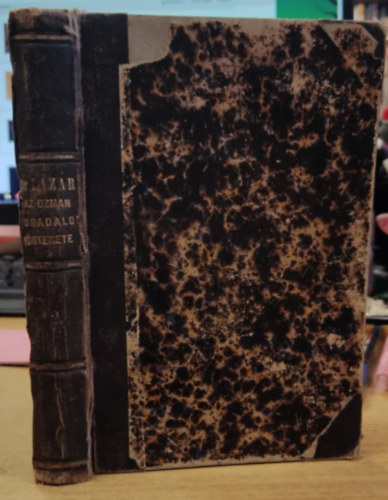 Lázár Gyula - Az ozmán uralom története Európában II.