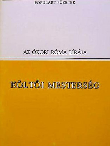 Catullus-Vergilius-Horatius - K�lt�i mesters�g