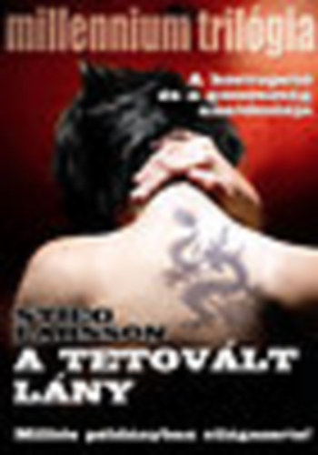 Stieg Larsson - A tetovlt lny A KORRUPCI S A GONOSZSG ANATMIJA - Millenniumi I. 1.