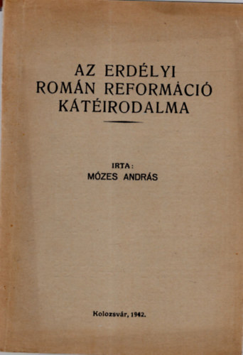 M�zes Andr�s - Az erd�lyi rom�n reform�ci� k�t�irodalma