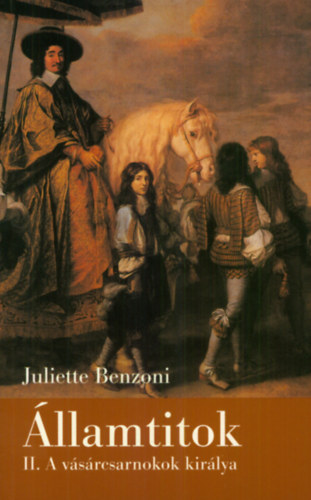 Juliette Benzoni - �llamtitok II. - A v�s�rcsarnokok kir�lya