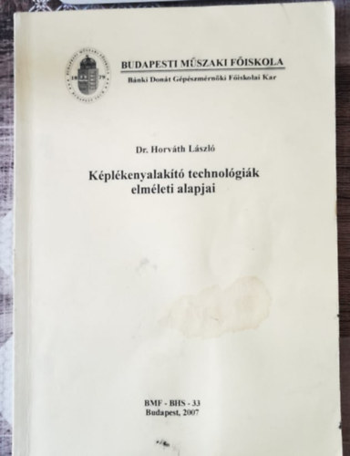 Dr. Horvth Lszl - Kplkenyalakt Technolgik elmleti alapjai