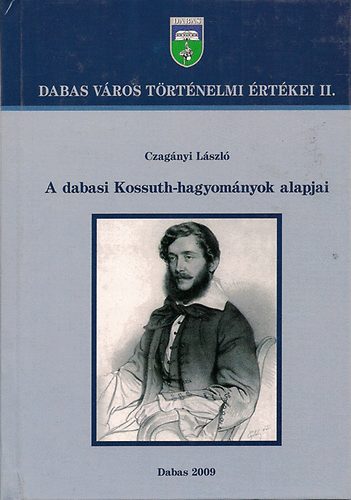 Czagányi László - A dabasi Kossuth-hagyományok alapjai
