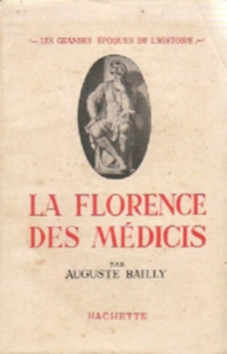 Auguste Bailly - La florence des mdicis