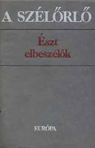 Eur�pa K�nyvkiad� - A sz�l�rl� (�szt elbesz�l�k)