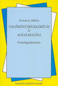 Ferenczy Mikls - Valsznsgszmts s alkalmazsa. Feladatgyjtemny