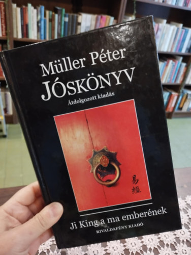 M�ller P�ter - J�sk�nyv - Ji King a ma ember�nek (�tdolgozott kiad�s)- Dedik�lt