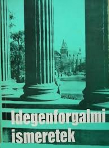 Dr.Gy�riv�nyi -P�lmai - Idegenforgalmi ismeretek