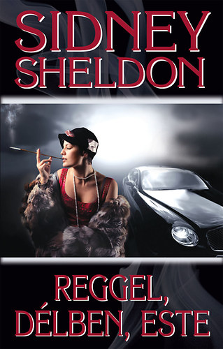 Sidney Sheldon - Reggel, délben, este
