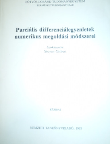 Stoyan Gisbert - Parcilis differencilegyenletek numerikus megoldsi mdszerei