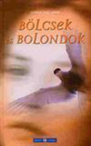 Szkely-Nagy Gbor - Blcsek s bolondok