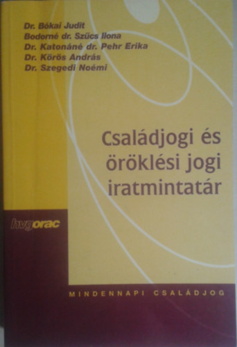 Bkai Judit; Bodornszcs Ilona; Katonn dr. Pehr Erika - CSALDJOGI S RKLSI JOGI IRATMINTATR