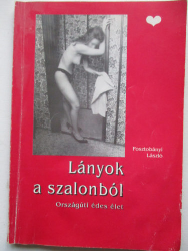 Posztobnyi Lszl - Lnyok a szalonbl - Orszgti des let