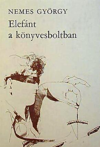 Nemes Gyrgy - Elefnt a knyvesboltban