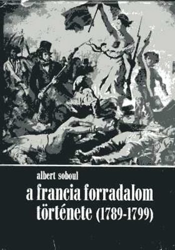 Albert Soboul - A francia forradalom t�rt�nete (1789-1799)