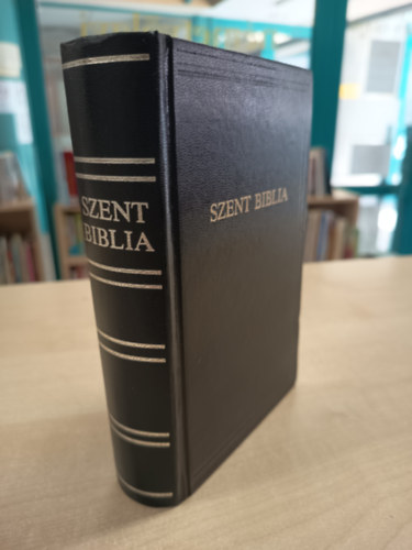 Szent Biblia azaz: Istennek  s j testamentomban foglaltatott egsz Szent rs